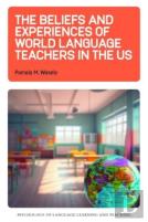 The Beliefs And Experiences Of World Language Teachers In The Us