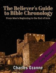 The Believer'S Guide To Bible Chronology