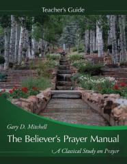 The Believer'S Prayer Manual Teaching Guide