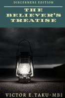 The Believer'S Treatise - Discerners Edition