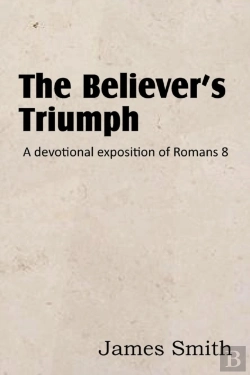 Bertrand.pt - The Believer'S Triumph! A Devotional Exposition Of Romans 8