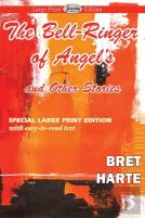 The Bell-Ringer Of Angel'S And Other Stories (Large Print Edition)