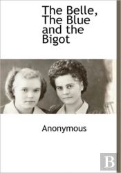 The Belle, The Blue And The Bigot