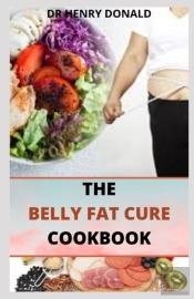 The Belly Fat Cure Cookbook