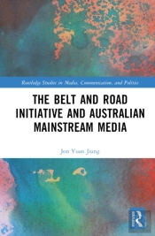The Belt And Road Initiative And Australian Mainstream Media