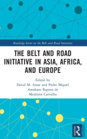 The Belt And Road Initiative In Asia, Africa, And Europe