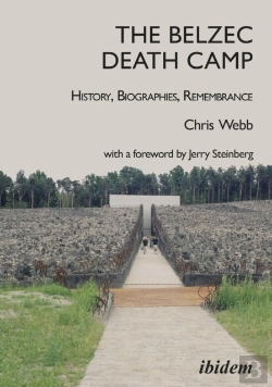Bertrand.pt - The Belzec Death Camp: History, Biographies, Remembrance