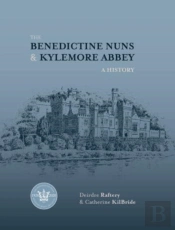 The Benedictine Nuns & Kylemore Abbey