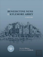 The Benedictine Nuns & Kylemore Abbey