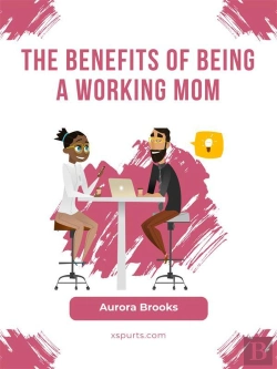 Bertrand.pt - The Benefits Of Being A Working Mom