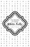 The Benefits Of Eating White Folks