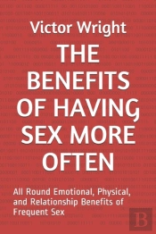The Benefits Of Having Sex More Often