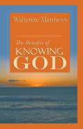 The Benefits Of Knowing God