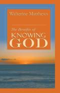 The Benefits Of Knowing God