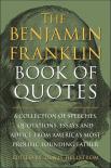 The Benjamin Franklin Book Of Quotes