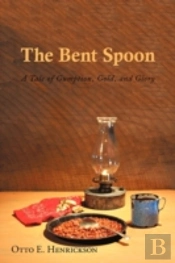 The Bent Spoon: A Tale Of Gumption, Gold
