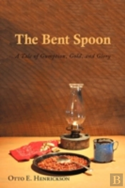 Bertrand.pt - The Bent Spoon: A Tale Of Gumption, Gold