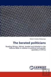 The Berated Politicians