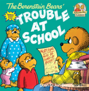 The Berenstain Bears And The Trouble At School
