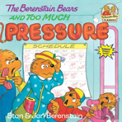 The Berenstain Bears And Too Much Pressure