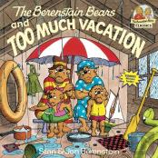The Berenstain Bears And Too Much Vacation