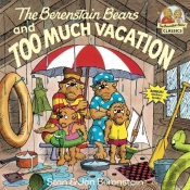 The Berenstain Bears And Too Much Vacation