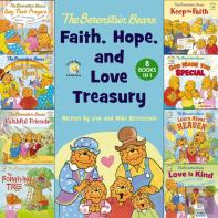 The Berenstain Bears Faith, Hope, And Love Treasury