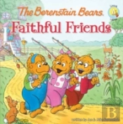 The Berenstain Bears: Faithful Friends