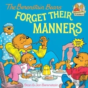 The Berenstain Bears Forget Their Manners