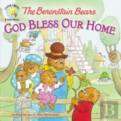 The Berenstain Bears: God Bless Our Home