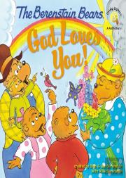 The Berenstain Bears: God Loves You!