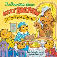 The Berenstain Bears Meet Bigpaw: A Thanksgiving Story