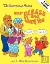 The Berenstain Bears Say Please And Thank You