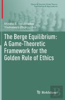 The Berge Equilibrium: A Game-Theoretic Framework For The Golden Rule Of Ethics