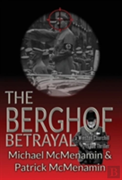 Bertrand.pt - The Berghof Betrayal, A Winston Churchill 1930s Thriller