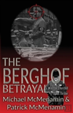 Bertrand.pt - The Berghof Betrayal, A Winston Churchill 1930s Thriller
