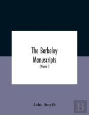 The Berkeley Manuscripts. The Lives Of T