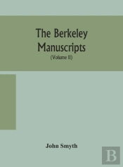 The Berkeley Manuscripts. The Lives Of T