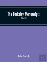 The Berkeley Manuscripts. The Lives Of The Berkeleys, Lords Of The Honour, Castle And Manor Of Berkeley, In The County Of Gloucester, From 1066 To 1618 (Volume Iii)