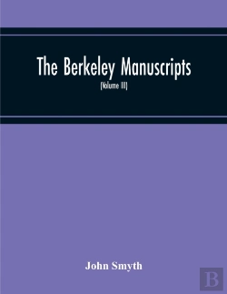 Bertrand.pt - The Berkeley Manuscripts. The Lives Of The Berkeleys, Lords Of The Honour, Castle And Manor Of Berkeley, In The County Of Gloucester, From 1066 To 1618 (Volume Iii)