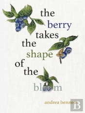 The Berry Takes The Shape Of The Bloom