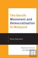 The Bersih Movement And Democratisation In Malaysia