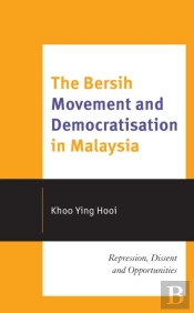 The Bersih Movement And Democratisation In Malaysia