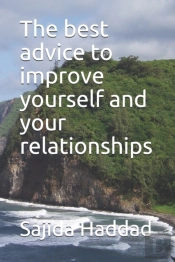 The Best Advice To Improve Yourself And Your Relationships