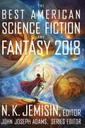 The Best American Science Fiction And Fantasy 2018