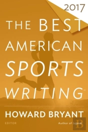 The Best American Sports Writing 2017