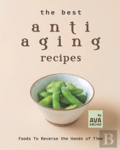 The Best Anti Aging Recipes