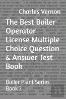 The Best Boiler Operator License Multiple Choice Question & Answer Test Book