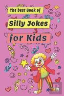 The Best Book Of Silly Jokes For Kids