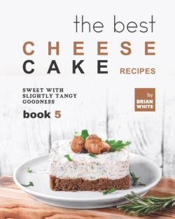 Bertrand.pt - The Best Cheesecake Recipes - Book 5